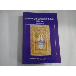ENJEUX POLITIQUES, ECONOMIQUES ET MILITAIRES EN MER NOIRE (XIV-XXI SIECLES) - ETUDES A LA MEMOIRE DE MIHAIL GUBOGLU - FARUK BILICI, IONEL CANDEA, ANCA POPESCU